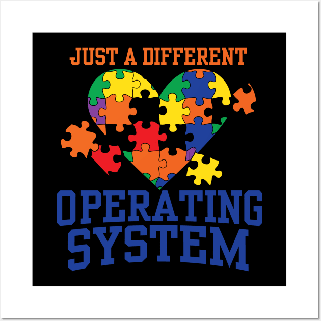 Just A Different Operating System - Autism Awareness Wall Art by busines_night